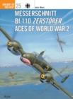 Messerschmitt Bf 110 Zerstoerer Aces of World War 2 - Book