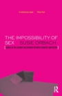 The Impossibility of Sex : Stories of the Intimate Relationship between Therapist and Client - Book