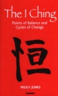 The I Ching : Points of Balance and Cycles of Change - Book