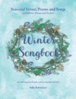 Winter Songbook : Seasonal Verses, Poems and Songs for Children, Parents and Teachers.  An Anthology for Family, School, Festivals and Fun! - Book