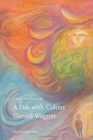 A Life with Colour : Gerard Wagner - Book