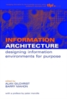 Information Architecture : Designing Information Environments for Purpose - Book