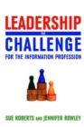 Leadership : The Challenge for the Information Profession - Book