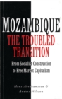 Mozambique : The Troubled Transition: From Socialist Construction to Free Market Capitalism - Book