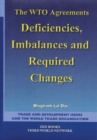 The WTO Agreements : Deficiencies, Imbalances & Required Changes - Book
