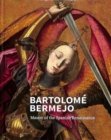 Bartolome Bermejo : Master of the Spanish Renaissance - Book