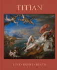 Titian : Love, Desire, Death - Book