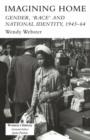 Imagining Home : Gender, Race And National Identity, 1945-1964 - Book