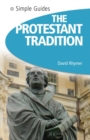 The Protestant Tradition - Simple Guides - Book