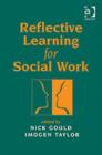 Reflective Learning for Social Work : Research, Theory and Practice - Book