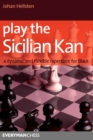 Play the Sicilian Kan : A Dynamic and Flexible Repertoire for Black - Book