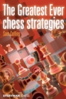 The Greatest Ever Chess Strategies - Book