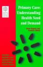 Primary Care : Understanding Health Need and Demand - Book