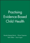 Practising Evidence-Based Child Health - Book