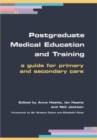 Postgraduate Medical Education and Training : A Guide for Primary and Secondary Care - Book