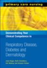 Demonstrating Your Clinical Competence in Respiratory Disease, Diabetes and Dermatology - Book