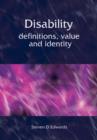 Disability : Definitions, Value and Identity - Book