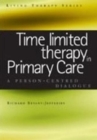 Time Limited Therapy in Primary Care : A Person-Centred Dialogue - Book