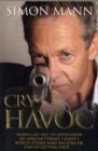 Cry Havoc : "When I set out to overthrow an African tyrant, I knew I would either make billions or end up getting shot..." - Book