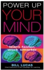 Power Up Your Mind : Learn Faster, Work Smarter - Book