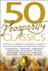 50 Prosperity Classics : Attract it, Create it, Manage it, Share it - Book
