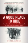 A Good Place to Hide : How One  Community Saved Thousands of Lives from the Nazis In WWII - eBook