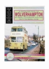 A Nostalgic Tour of Wolverhampton by Tram, Trolleybus and Bus : Eastern Routes v. 3 - Book