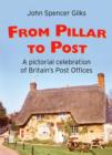 From Pillar to Post : An Illustrated Look at Britain's Rural Post Offices - Book
