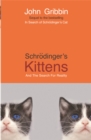 Schrodinger's Kittens : And The Search For Reality - Book