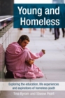 Young and Homeless : Exploring the education, life experiences and aspirations of homeless youth - eBook