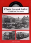 Wheels Around Sutton, Tamworth and Lichfield - Book