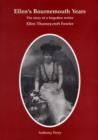 Ellen's Bournemouth Years : The Story of a Forgotten Writer - Ellen Thorneycroft Fowler - Book