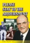Please Stay to the Adjournment - Book