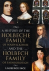 A History of the Holbeche Family of Warwickshire and the Holbech Family of Farnborough - Book