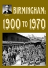Birmingham: 1900 to 1970 - Book