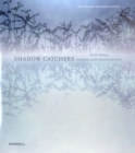 Shadow Catchers: Camera-less Photography - Book