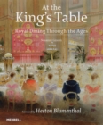 At the King's Table: Royal Dining Through the Ages - Book