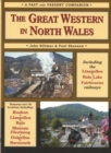 The Great Western in North Wales : Including the Llangollen, Bala Lake and Fairbourne and Barmouth Railways - Book
