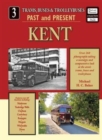 Trams,Buses & Trolleybuses Past and Present : Kent No. 3 - Book