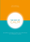 The Way of Calm : 120 simple changes to help you find peace in a stressful world - Book