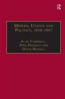 Miners, Unions and Politics, 1910-1947 - Book