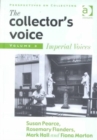 The Collector's Voice : Critical Readings in the Practice of Collecting: Volume 3: Modern Voices - Book