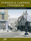 Furness and Cartmel Peninsulas : Photographic Memories - Book