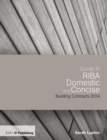 Guide to the RIBA Domestic and Concise Building Contracts 2014 - Book