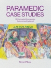 Paramedic Case Studies : 35 Prehospital Emergencies Explored and Explained - eBook