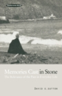Memories Cast in Stone : The Relevance of the Past in Everyday Life - Book