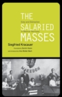 The Salaried Masses : Duty and Distraction in Weimar Germany - Book