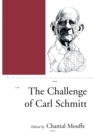 The Challenge of Carl Schmitt - Book