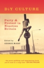 DiY Culture : Party and Protest in Nineties Britain - Book