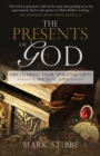 Presents of God The : Discovering your Spiritual Gifts. A Practical Guide - Book